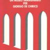 Un museo immaginario per Giorgio De Chirico di AA.VV. ed. Carte Segrete