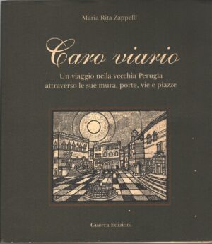Caro viario di Zappelli, Maria Rita ed. Guerra
