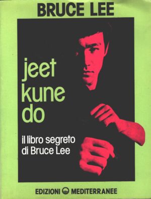 Jeet kune do - Il libro segreto di Bruce Lee a cura di Linda Lee ed. Mediterranee