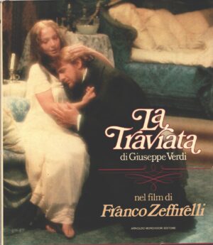 La Traviata di Giuseppe Verdi nel film di Franco Zeffirelli ed. Mondadori (1983)
