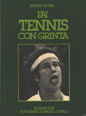 Fai tennis con grinta di Allen Fox ed. La Cuba