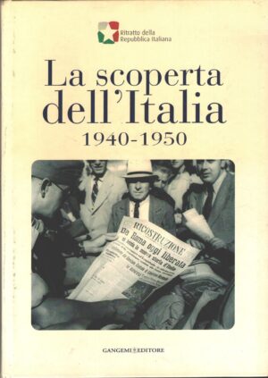 La scoperta dell'Italia, 1940-1950 di AA.VV. ed. Gangemi