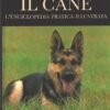 Cani da pastore - Il cane l'enciclopedia pratica Illustrata (vol. 1) di AA.VV ed. RBA