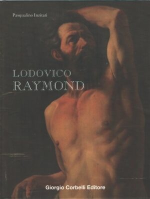 Lodovico Raymond di Pasqualino Inzitari ed. Giorgio Corbelli