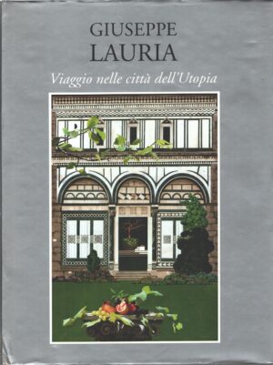 Viaggio nelle città dell'Utopia di Giuseppe Lauria ed. Bandecchi & Vivaldi