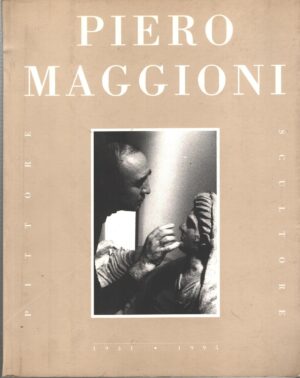 Piero Maggioni 1931-1995 La voce alta della Brianza creativa di Barletta, Riccardo - ed. Brescia