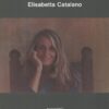 Ogni sera con Elisabetta di Elisabetta Catalano ed. Pio Monti Arte Contemporanea