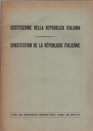 Costituzione della Repubblica italiana - Constitution de la Republique Italienne ed. Segretariato Generale della Camera dei Deputati