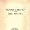 Ricordi di Teatro e di Vita Romana di Giggi Spaducci ed. Renato Spaducci (1985)