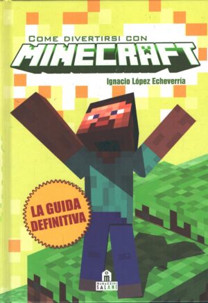 Come divertirsi con Minecraft di Ignacio Lopez Echeverria ed. Salani