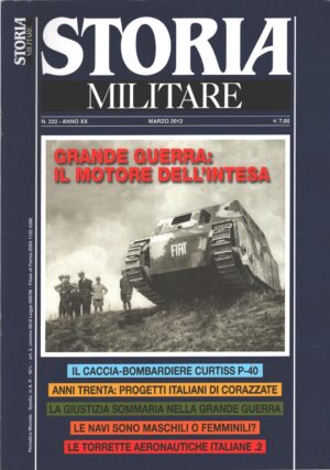 Rivista Storia Militare n. 222 - Marzo 2012 - In copertina Carro Pesante Fiat 2000 ed. Albertelli