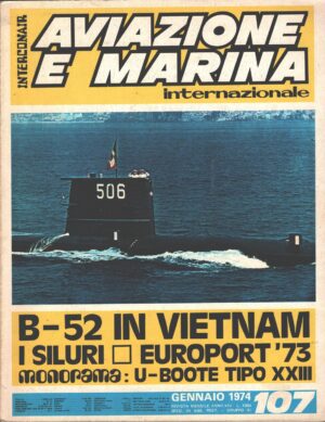 Rivista Aviazione e Marina n. 107 - Gennaio 1974 - In copertina Sommergibile S 506 Enrico Toti ed. Interconair
