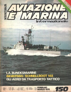 Rivista Aviazione e Marina n. 150 - Febbraio Marzo 1978 - In copertina Schnellboot S57 (P 6157) ed. Interconair