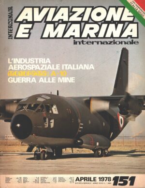Rivista Aviazione e Marina n. 151 - Aprile 1978 - In copertina Aeritalia G-222 ed. Interconair
