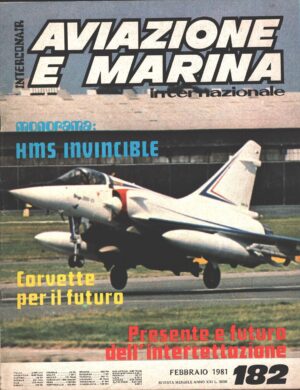 Rivista Aviazione e Marina n. 182 - Febbraio 1981 - In copertina Dassault Breguet Mirage 2000 ed. Interconair