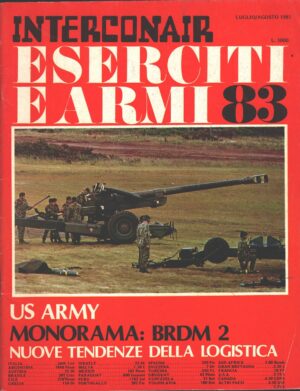 Rivista Eserciti e Armi n. 83 - Luglio Agosto 1981 ed. Interconair