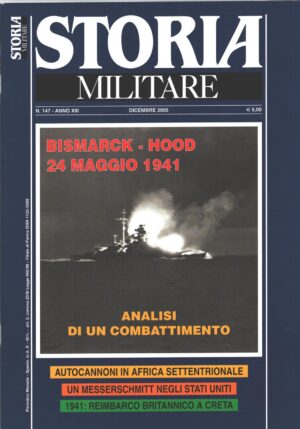 Rivista Storia Militare n. 147 - Dicembre 2005 - In copertina Bismarck corazzata tedesca ed. Albertelli