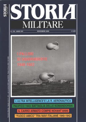 Rivista Storia Militare n. 158 - Novembre 2006 - In copertina Palloni di sbarramento ed. Albertelli