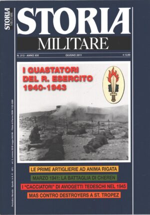 Rivista Storia Militare n. 213 - Giugno 2011 - In copertina Guastatori del Regio Esercito ed. Albertelli