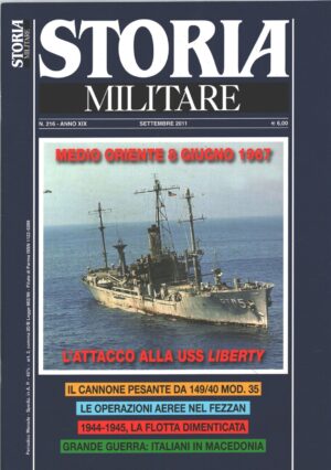 Rivista Storia Militare n. 216 - Settembre 2011 - In copertina Nave Liberty AGTR-5 ed. Albertelli
