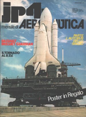 Rivista JP4 Aeronautica - n. 4 - Aprile 1981 - In copertina Space Shuttle ed. A.I. (Con Poster)