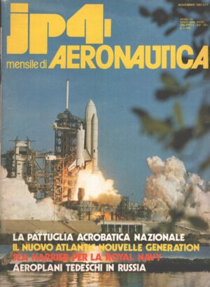 Rivista JP4 Aeronautica - n. 11 - Novembre 1981 - In copertina Primo lancio Columbia ed. A.I.