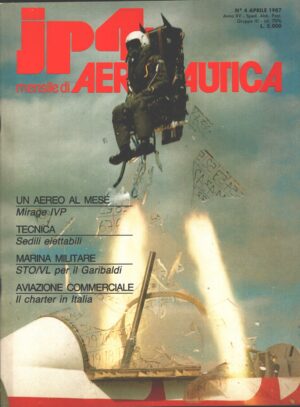 Rivista JP4 Aeronautica - n. 4 - Aprile 1987 - In copertina Prova sedile eiettabile Martin Baker Mk.14 ed. A.I.