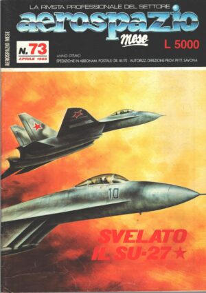 Rivista Aerospazio Mese n. 73 - Aprile 1986 - In copertina disegno Sukhoi Su-27 Flanker ed. Aerospazio Editrice