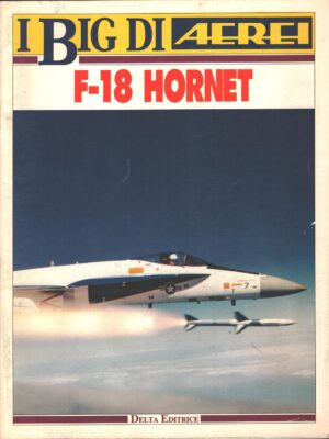 Rivista I Big di Aerei - F-18 Hornet ed. Delta