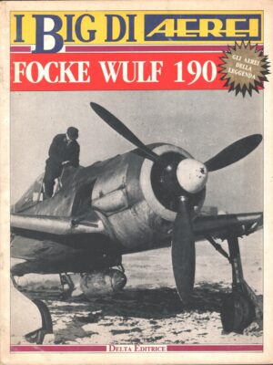 Rivista I Big di Aerei - Focke Wulf 190 ed. Delta
