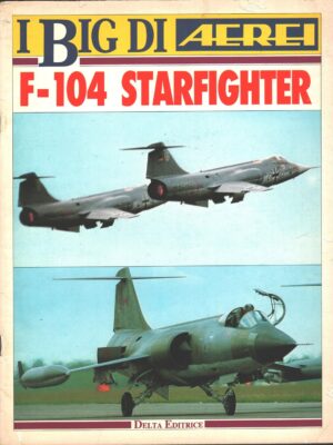 Rivista I Big di Aerei - F-104 Starfighter ed. Delta