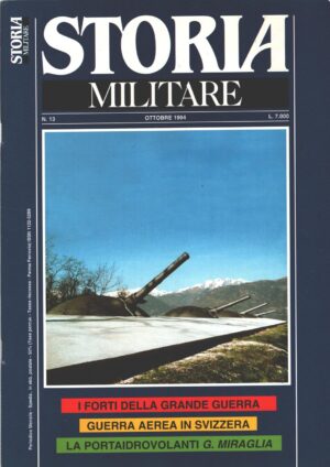 Rivista Storia Militare n. 13 - Ottobre 1994 - In copertina Cannoni 149A in cupola corazzata ed. Albertelli