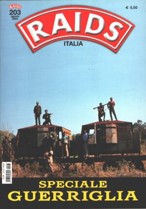 Rivista Raids n. 203 - Agosto 2004 - In copertina guerriglieri della RENAMO ed. Albertelli