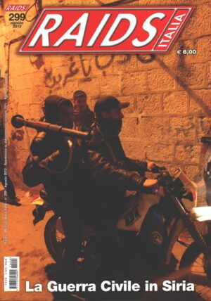 Rivista Raids Italia n. 299 - Agosto 2012 - In copertina insorti siriani ed. Editoriale Lupo