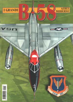 Rivista I Grandi Aerei Moderni n. 10 - Aprile Maggio 2010 - B-58 ed. Delta