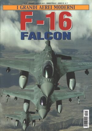 Rivista I Grandi Aerei Moderni n. 16 - Giugno Luglio 2011 - F-16 Falcon ed. Delta