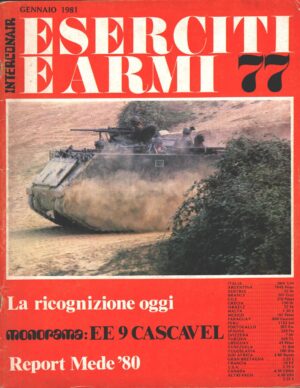 Rivista Eserciti e Armi n. 77 - Gennaio 1981 - In copertina veicolo corazzato da trasporto ed. Interconair