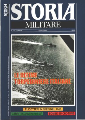 Rivista Storia Militare n. 103 - Aprile 2002 - In copertina torpediniere Cassiopea Centauro Castore Climene ed. Albertelli