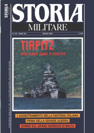 Rivista Storia Militare n. 138 - Marzo 2005 - In copertina Tirpitz nave da battaglia tedesca ed. Albertelli