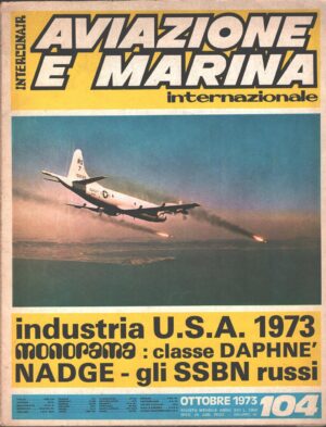 Rivista Aviazione e Marina n. 104 - Ottobre 1973 - In copertina A.S. Lockheed P-3 Orion ed. Interconair
