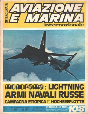 Rivista Aviazione e Marina n. 108 - Febbraio 1974 - In copertina Lighting Mk 2A ed. Interconair