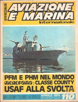 Rivista Aviazione e Marina n. 110 - Aprile 1974 - In copertina aliscafo P 420 Spada ed. Interconair