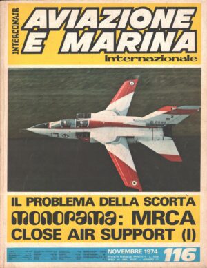 Rivista Aviazione e Marina n. 116 - Novembre 1974 - In copertina Panavia MRCA ed. Interconair