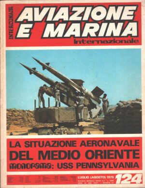 Rivista Aviazione e Marina n. 124 - Luglio Agosto 1975 - In copertina A.A. SA-3 GOA postazione missili ed. Interconair