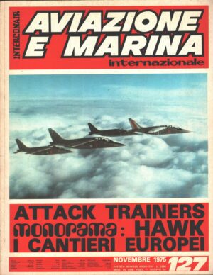 Rivista Aviazione e Marina n. 127 - Novembre 1975 - In copertina Alpha Jet prototipi ed. Interconair