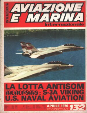 Rivista Aviazione e Marina n. 132 - Aprile 1976 - In copertina Tomcat ed. Interconair
