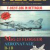 Rivista Aerei n. 7/8 - Luglio Agosto 1984 - In copertina Convair F-106 Delta Dart ed. Delta