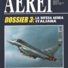 Aerei Dossier n. 3 - Maggio Giugno 2001 - La difesa aerea Italiana ed. Delta