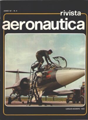 Rivista Aeronautica n. 4 - Luglio Agosto 1980 - In copertina F-104S ed. Aeronautica Militare