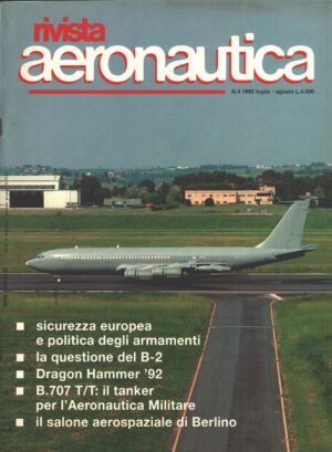 Rivista Aeronautica n. 4 - Luglio Agosto 1992 - In copertina B.707T/T ed. Aeronautica Militare